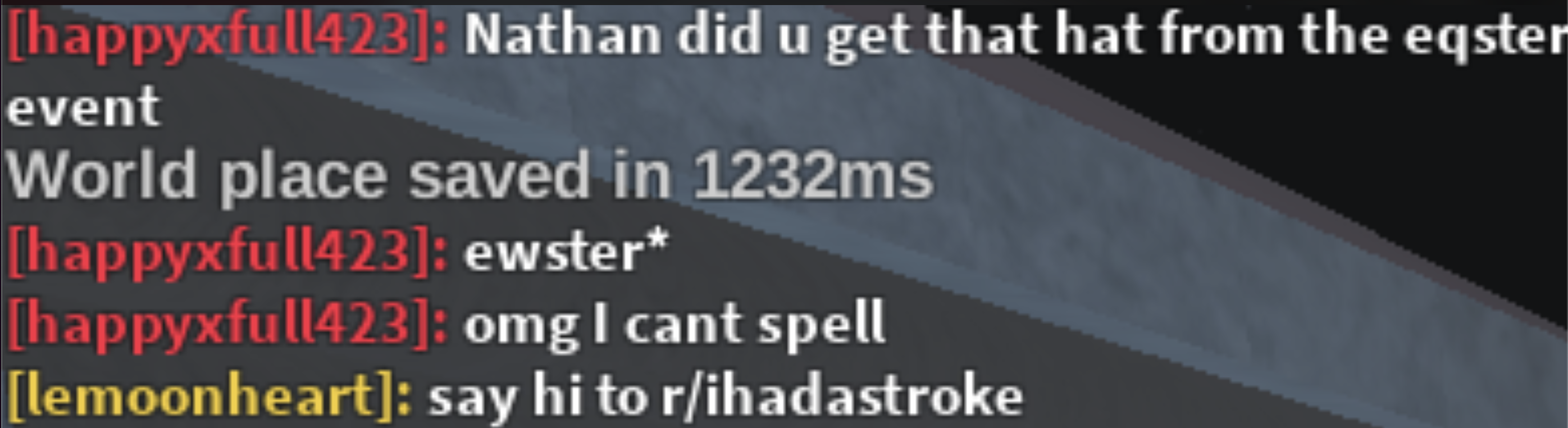 torpedo - happyxfull423 Nathan did u get that hat from the eqster event World place saved in 1232ms happyxfull423 ewster happyxfull423 omg I cant spell lemoonheart say hi to rihadastroke